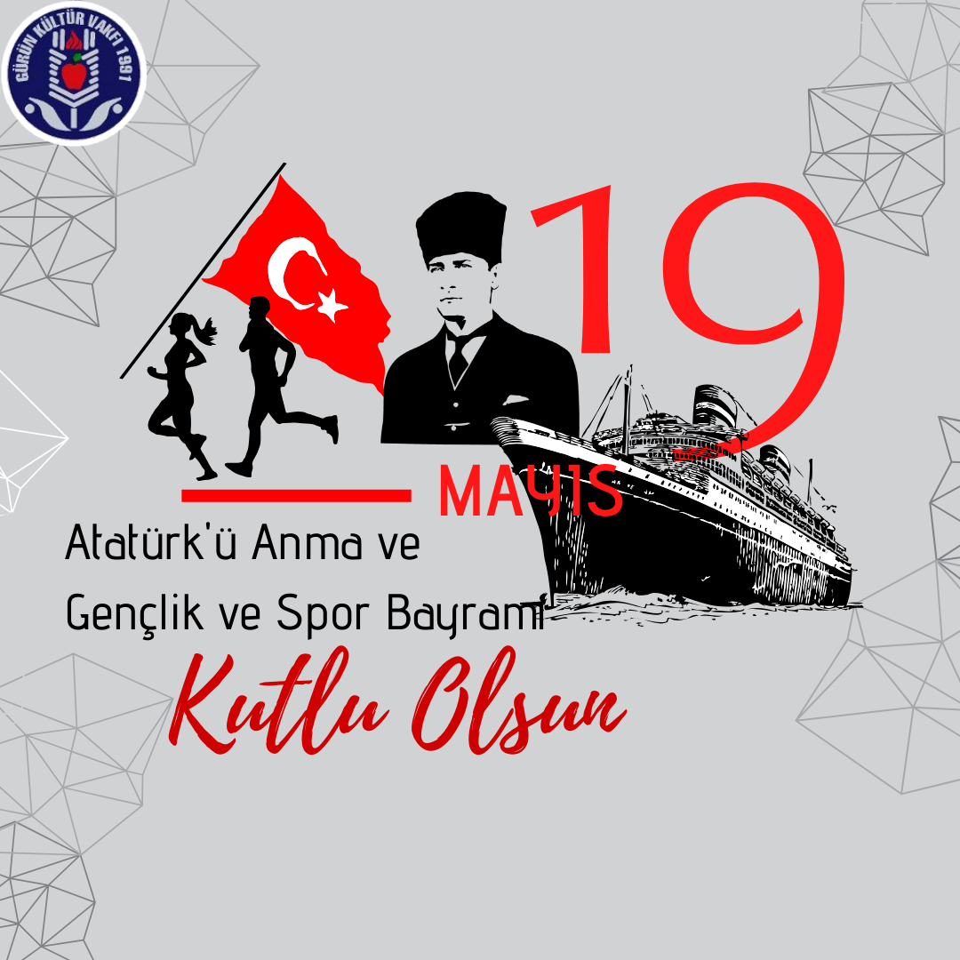19 MAYIS ATATÜRK'Ü ANMA ve GENÇLİK BAYRAMI KUTLU OLSUN