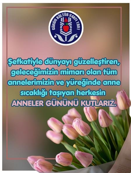 KIYMETLİ ANNELERİMİZİN ANNELER GÜNÜ KUTLU OLSUN