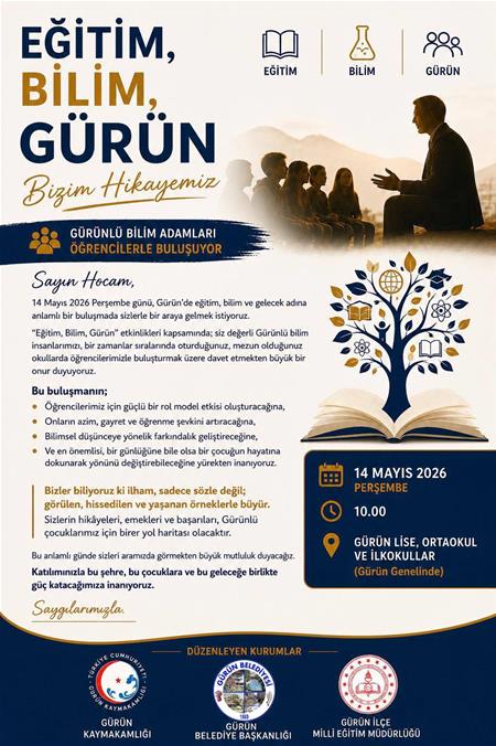 GÜRÜNLÜ BİLİM İNSANLARI, GÜRÜNLÜ ÖĞRENCİLERLE BULUŞUYOR 