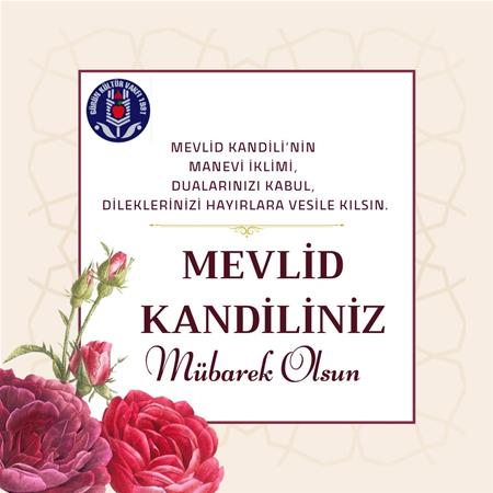 MEVLİD KANDİLİNİZİ KUTLARIZ