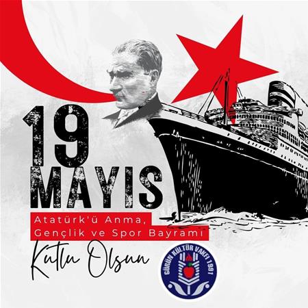 19 MAYIS ATATÜRK'Ü ANMA , GENÇLİK ve SPOR BAYRAMI'NI KUTLARIZ.