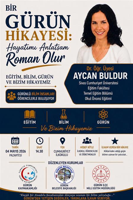 GÜRÜNLÜ BİLİM İNSANLARI, GÜRÜNLÜ ÖĞRENCİLERLE BULUŞUYOR 