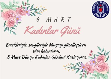 8 MART KADINLAR GÜNÜNÜ KUTLARIZ